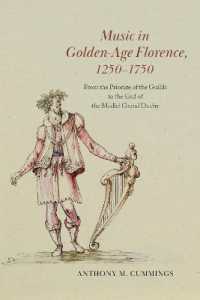 Music in Golden-Age Florence, 1250-1750 : From the Priorate of the Guilds to the End of the Medici Grand Duchy
