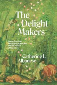 The Delight Makers : Anglo-American Metaphysical Religion and the Pursuit of Happiness