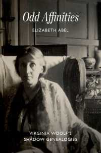奇妙な親和力：ヴァージニア・ウルフの影の系譜<br>Odd Affinities : Virginia Woolf's Shadow Genealogies