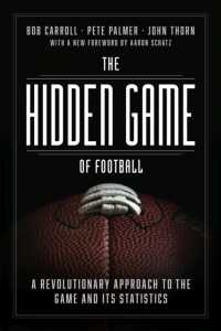 The Hidden Game of Football : A Revolutionary Approach to the Game and Its Statistics