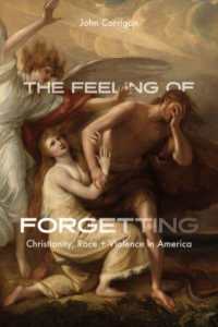The Feeling of Forgetting : Christianity, Race, and Violence in America