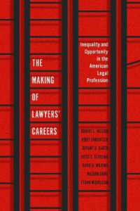 米国の法曹界におけるキャリアの格差<br>The Making of Lawyers' Careers : Inequality and Opportunity in the American Legal Profession (Chicago Series in Law and Society)