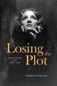 Losing the Plot : Film and Feeling in the Modern Novel