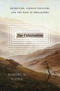 Ｒ．ピピン著／ハイデガー、ドイツ観念論と哲学の運命<br>The Culmination : Heidegger, German Idealism, and the Fate of Philosophy