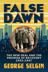 False Dawn : The New Deal and the Promise of Recovery, 1933-1947 (Markets and Governments in Economic History)