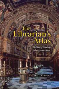 図書館司書のアトラス：近代初期スペインにおける知と植民地主義<br>The Librarian's Atlas : The Shape of Knowledge in Early Modern Spain