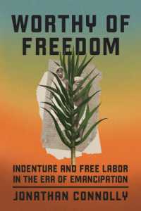 Worthy of Freedom : Indenture and Free Labor in the Era of Emancipation