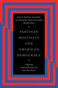 Partisan Hostility and American Democracy : Explaining Political Divisions and When They Matter (Chicago Studies in American Politics)