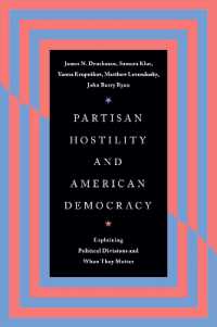 Partisan Hostility and American Democracy : Explaining Political Divisions and When They Matter (Chicago Studies in American Politics)