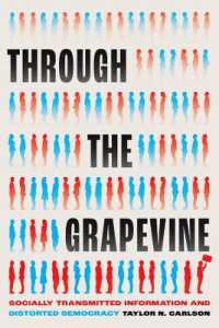 Through the Grapevine : Socially Transmitted Information and Distorted Democracy (Chicago Studies in American Politics)