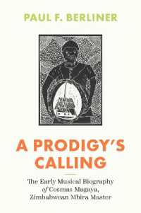 A Prodigy's Calling : The Early Musical Biography of Cosmas Magaya, Zimbabwean Mbira Master (Chicago Studies in Ethnomusicology)