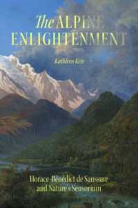 The Alpine Enlightenment : Horace-Bénédict de Saussure and Nature's Sensorium (The Life of Ideas)
