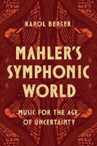 Mahler's Symphonic World : Music for the Age of Uncertainty