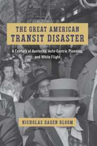 The Great American Transit Disaster : A Century of Austerity, Auto-Centric Planning, and White Flight (Historical Studies of Urban America)