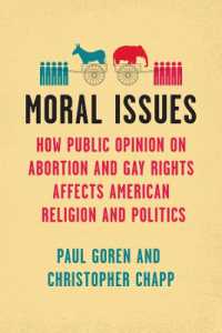 Moral Issues : How Public Opinion on Abortion and Gay Rights Affects American Religion and Politics (Chicago Studies in American Politics)