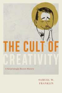 クリエイティブ信仰のアメリカ史<br>The Cult of Creativity : A Surprisingly Recent History