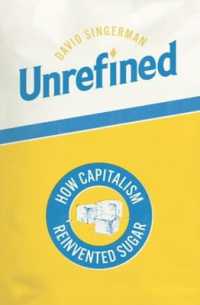 Unrefined : How Capitalism Reinvented Sugar (Synthesis)