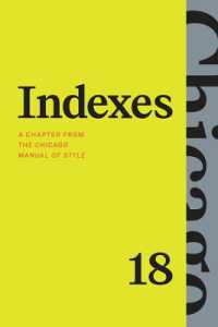 Indexes : A Chapter from 'The Chicago Manual of Style,' Eighteenth Edition