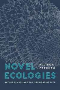 Novel Ecologies : Nature Remade and the Illusions of Tech