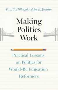 Making Politics Work : Practical Lessons on Politics for Would-Be Education Reformers