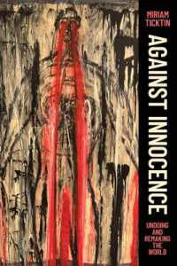 Against Innocence : Undoing and Remaking the World