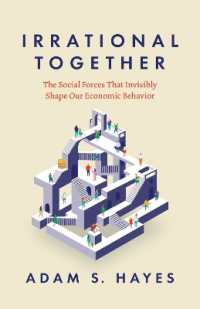 Irrational Together : The Social Forces That Invisibly Shape Our Economic Behavior