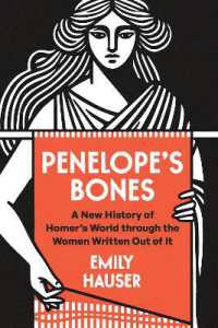 Penelope's Bones : A New History of Homer's World through the Women Written Out of It
