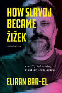 How Slavoj Became Zizek : The Digital Making of a Public Intellectual