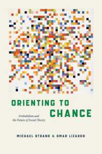 Orienting to Chance : Probabilism and the Future of Social Theory