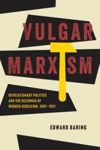 Vulgar Marxism : Revolutionary Politics and the Dilemmas of Worker Education, 1891-1931 (The Life of Ideas)