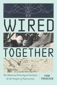 Wired Together : The Montreal Neurological Institute and the Origins of Neuroscience