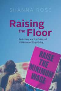 Raising the Floor : Federalism and the Politics of US Minimum Wage Policy
