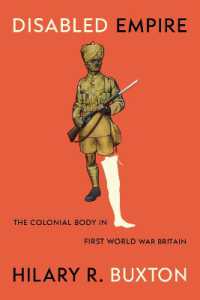Disabled Empire : The Colonial Body in First World War Britain