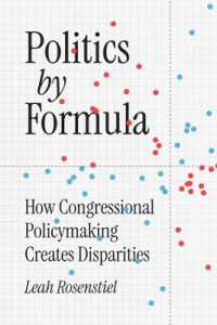 Politics by Formula : How Congressional Policymaking Creates Disparities (Chicago Studies in American Politics)