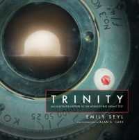Trinity : An Illustrated History of the World's First Atomic Test