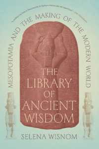 The Library of Ancient Wisdom : Mesopotamia and the Making of the Modern World