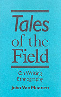 Tales of the Field on Writing Ethnography (Chicago Guides to Writing, Editing, and Publishing)