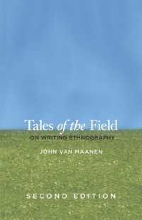 Tales of the Field : On Writing Ethnography, Second Edition (Chicago Guides to Writing, Editing and Publishing) （2ND）