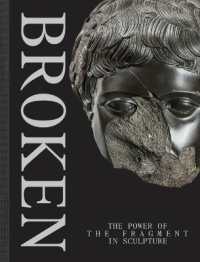 Broken : The Power of the Fragment in Sculpture