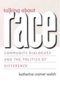人種問題、コミュニティにおける対話と差異の政治学<br>Talking about Race : Community Dialogues and the Politics of Difference (Studies in Communication, Media, and Public Opinion)