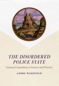 The Disordered Police State : German Cameralism as Science and Practice
