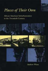 彼ら自身の場所：２０世紀アフリカ系アメリカ人の郊外化<br>Places of Their Own : African American Suburbanization in the Twentieth Century (Historical Studies of Urban America)