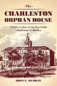 The Charleston Orphan House : Children's Lives in the First Public Orphanage in America (Markets and Governments in Economic History)