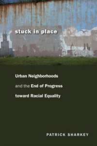 Stuck in Place : Urban Neighborhoods and the End of Progress toward Racial Equality