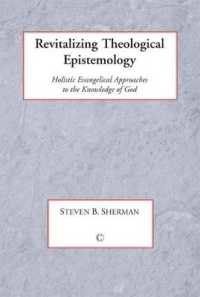 Revitalizing Theological Epistemology : Holisitc Evangelical Approaches to the Knowledge of God