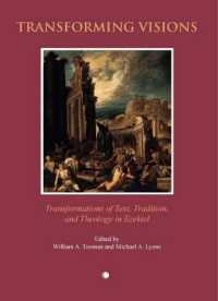Transforming Visions : Transformations of Text Tradition and Theology in Ezekiel