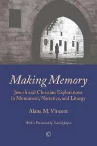 Making Memory : Jewish and Christian Explorations in Monument, Narrative, and Liturgy