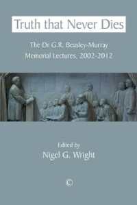 Truth That Never Dies : The Dr G.R. Beasley-Murray Memorial Lectures 2002-2012