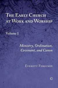 The Early Church at Work and Worship : Volume 1: Ministry, Ordination, Covenant, and Canon