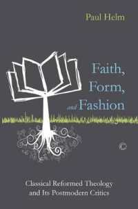 Faith, Form, and Fashion : Classical Reformed Theology and Its Postmodern Critics